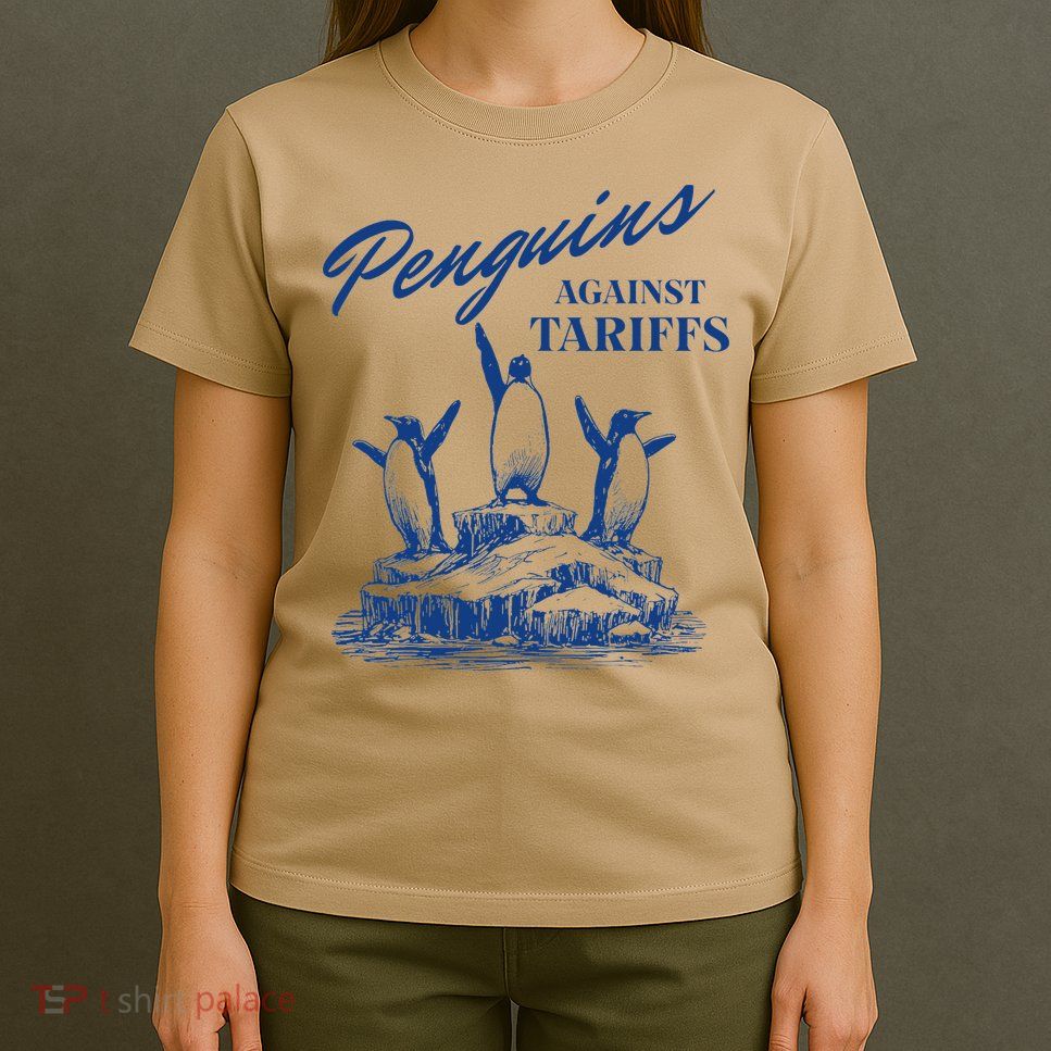 Penguins Against Tariffs Funny Penguins Anti Tariffs T-Shirt
