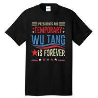 Presidents Are Temporary Forever 2024 Tall T-Shirt