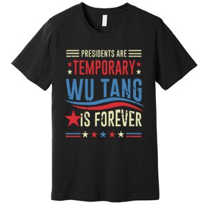 Presidents Are Temporary Forever 2024 Premium T-Shirt