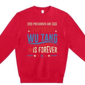 Presidents Are Temporary Forever 2024 Premium Crewneck Sweatshirt