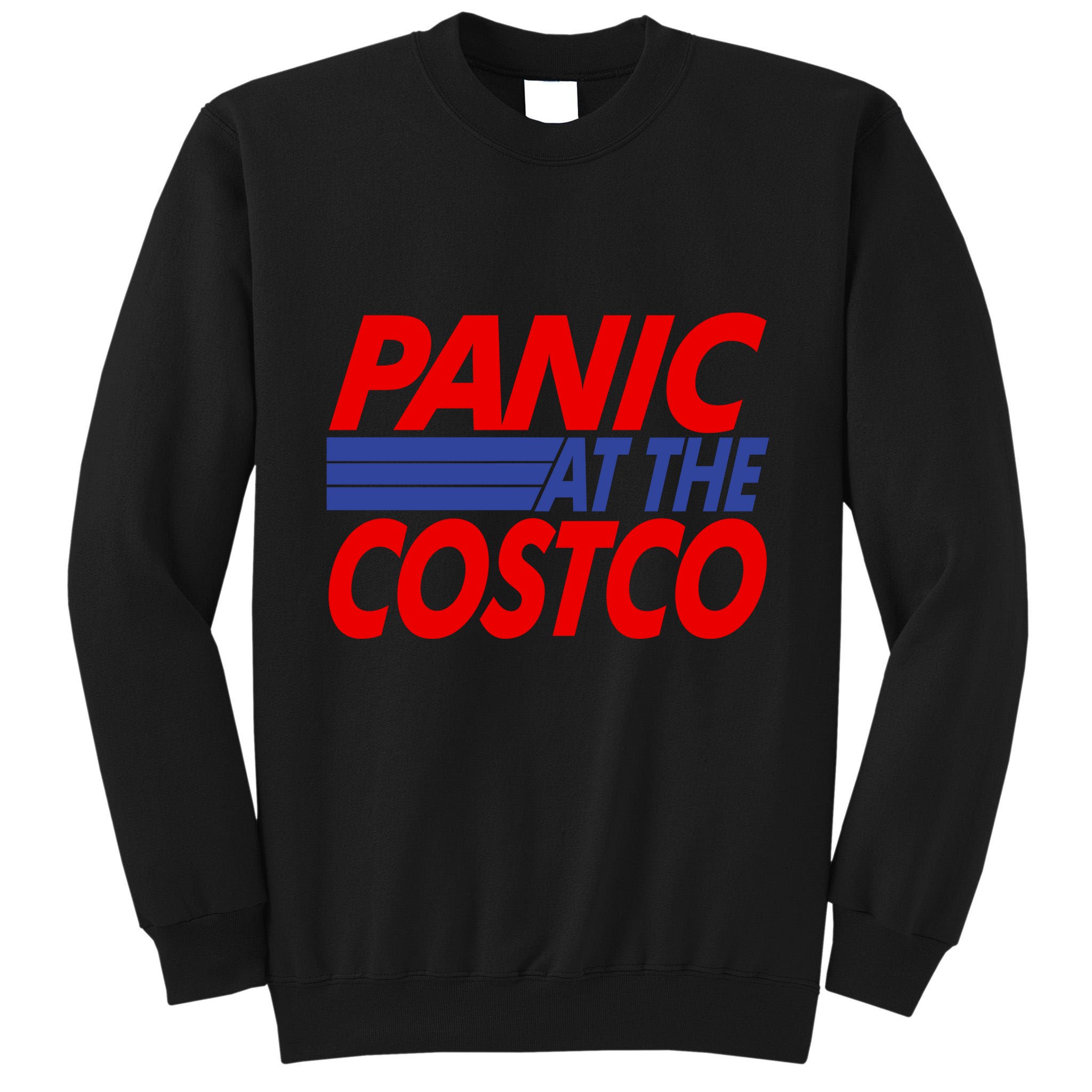 Panic At The Costco Funny Meme Tall Sweatshirt