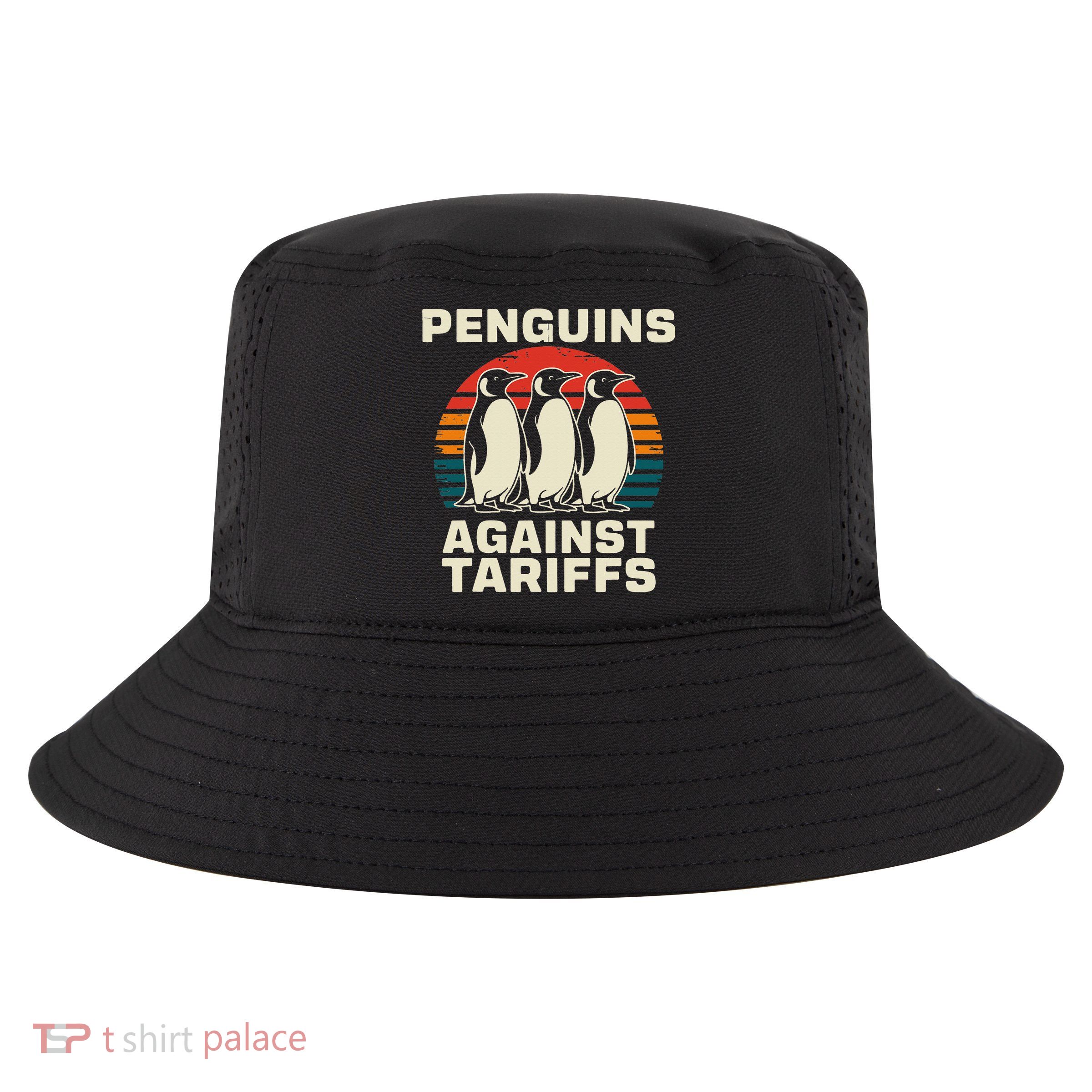 Penguins Against Tariffs Funny Penguins Anti Tariffs Cool Comfort Performance Bucket Hat