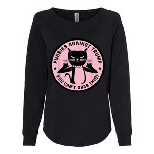 Pussies Against Trump You Can’T Grab This Womens California Wash Sweatshirt