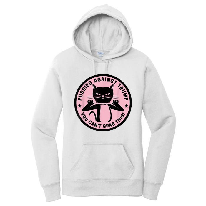 Pussies Against Trump You Can’T Grab This Women's Pullover Hoodie