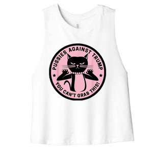 Pussies Against Trump You Can’T Grab This Women's Racerback Cropped Tank