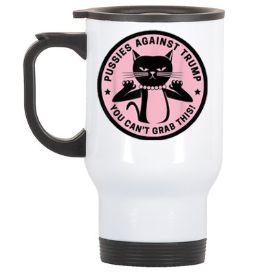 Pussies Against Trump You Can’T Grab This Stainless Steel Travel Mug