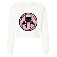 Pussies Against Trump You Can’T Grab This Cropped Pullover Crew