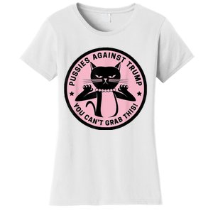 Pussies Against Trump You Can’T Grab This Women's T-Shirt