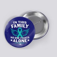 PTSD Awareness Teal Ribbon In This Family No One Fights Alone Button