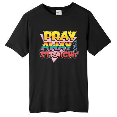 Pray Away The Straight Tall Fusion ChromaSoft Performance T-Shirt