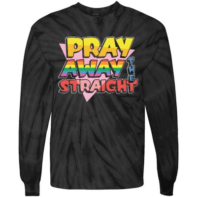 Pray Away The Straight Tie-Dye Long Sleeve Shirt