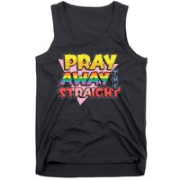 Pray Away The Straight Tank Top