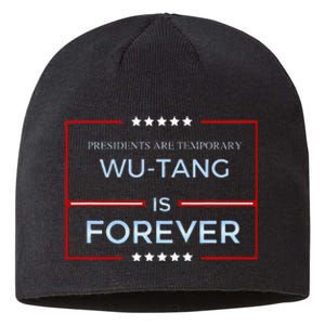 Presidents Are Temporary W.U.T.A.N.G Is Forever Sustainable Beanie