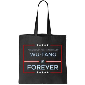 Presidents Are Temporary W.U.T.A.N.G Is Forever Tote Bag