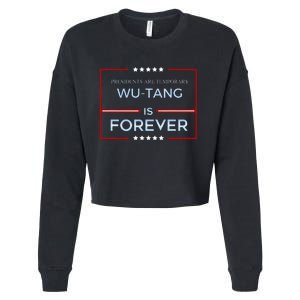 Presidents Are Temporary W.U.T.A.N.G Is Forever Cropped Pullover Crew