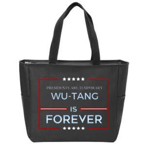 Presidents Are Temporary W.U.T.A.N.G Is Forever Zip Tote Bag