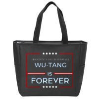 Presidents Are Temporary W.U.T.A.N.G Is Forever Zip Tote Bag