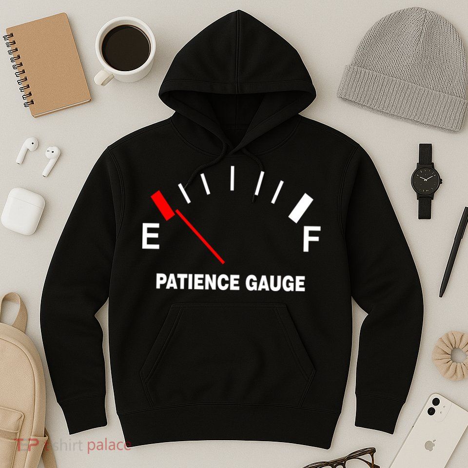 Patience Gauge Nearly Empty Hoodie