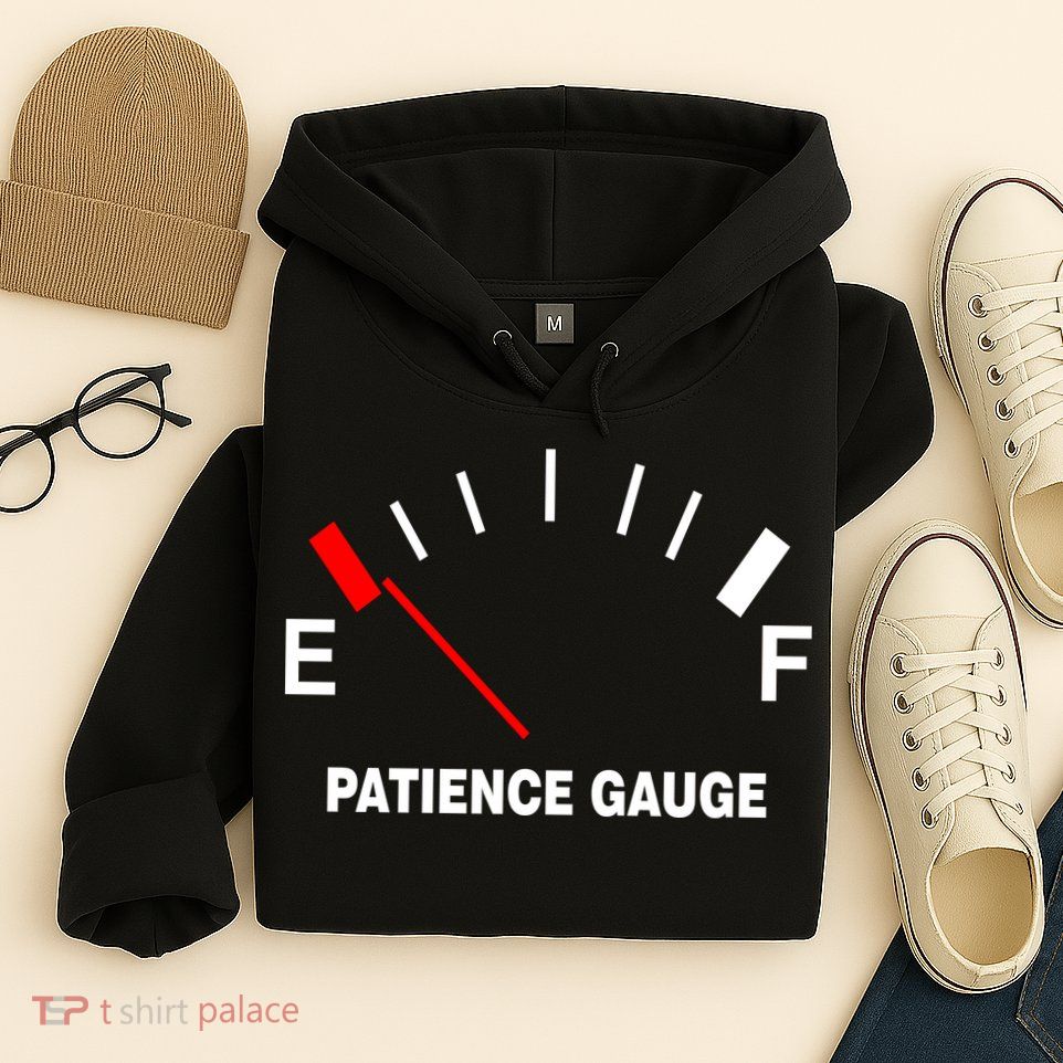 Patience Gauge Nearly Empty Hoodie