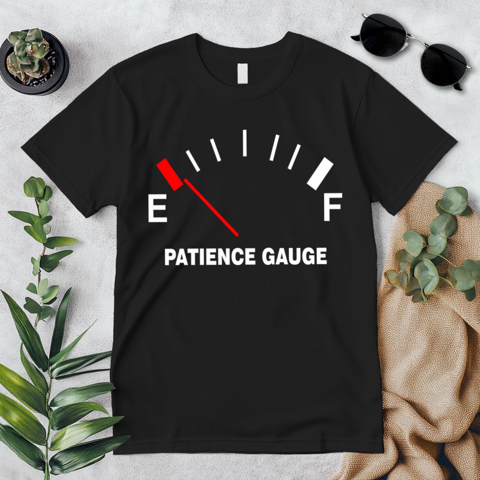 Patience Gauge Nearly Empty Premium T-Shirt