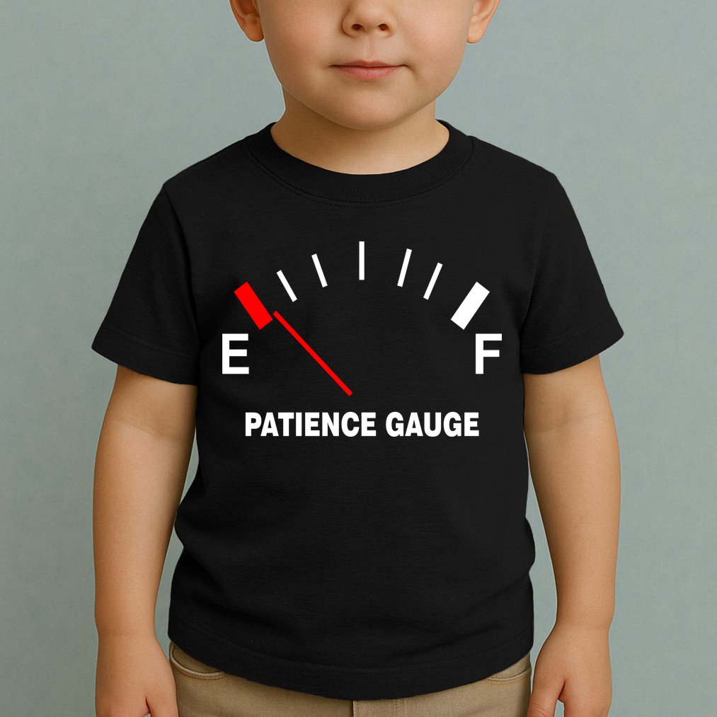 Patience Gauge Nearly Empty Toddler T-Shirt