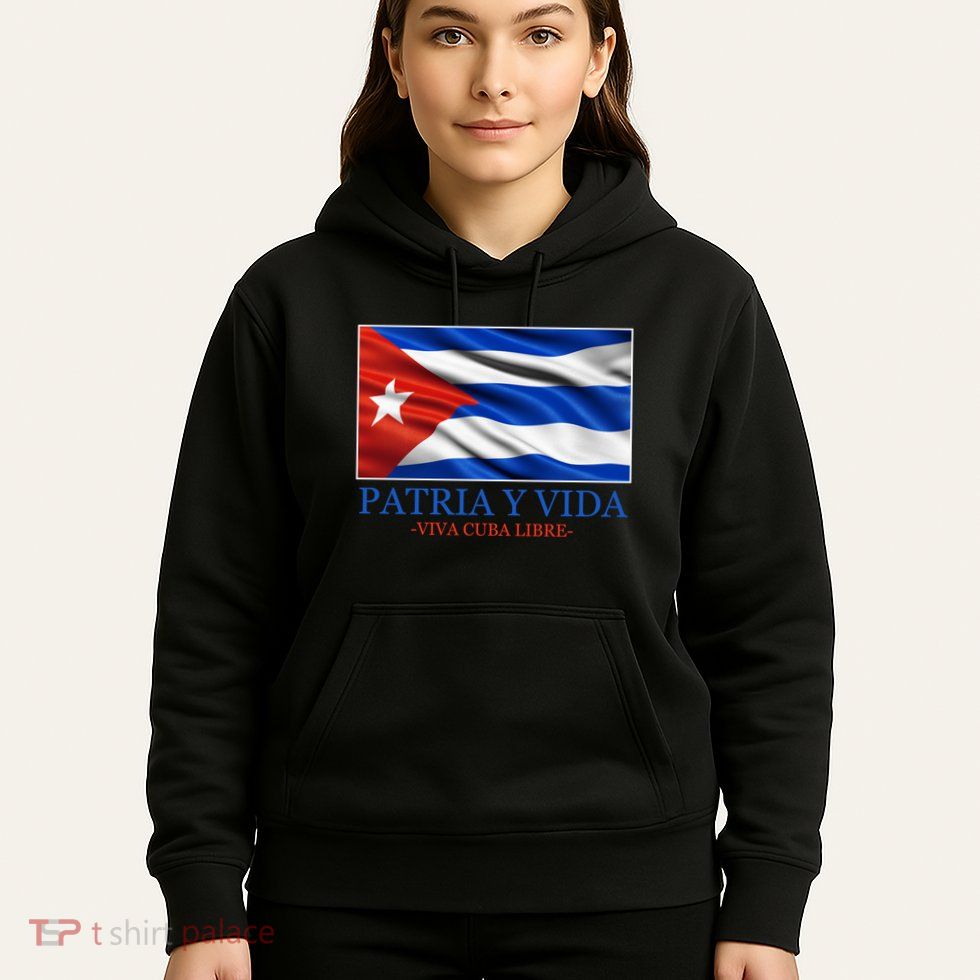 Patria Y Vida Viva Cuba Libre Hoodie