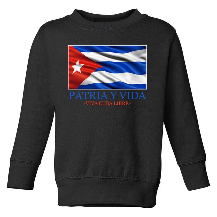 Patria Y Vida Viva Cuba Libre Toddler Sweatshirt