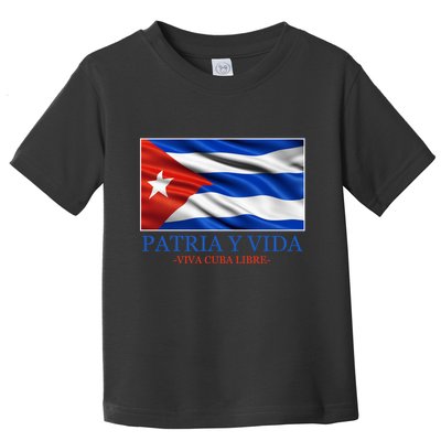 Patria Y Vida Viva Cuba Libre Toddler T-Shirt