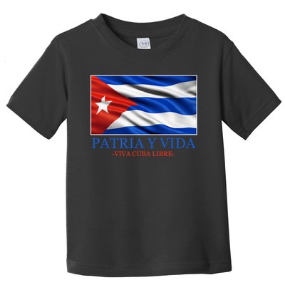 Patria Y Vida Viva Cuba Libre Toddler T-Shirt