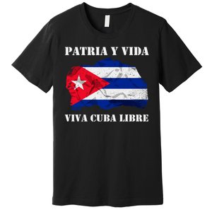 Patria Y Vida Viva Cuba Libre Distressed Cuban Flag Premium T-Shirt