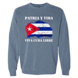 Patria Y Vida Viva Cuba Libre Distressed Cuban Flag Garment-Dyed Sweatshirt