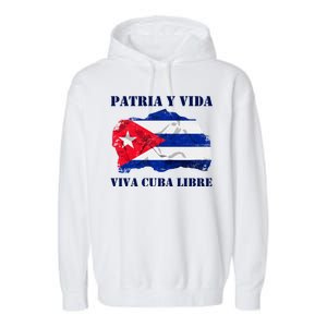 Patria Y Vida Viva Cuba Libre Distressed Cuban Flag Garment-Dyed Fleece Hoodie