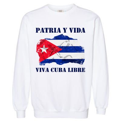 Patria Y Vida Viva Cuba Libre Distressed Cuban Flag Garment-Dyed Sweatshirt