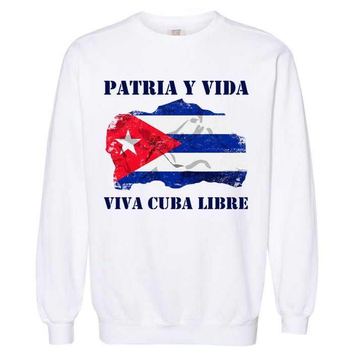 Patria Y Vida Viva Cuba Libre Distressed Cuban Flag Garment-Dyed Sweatshirt