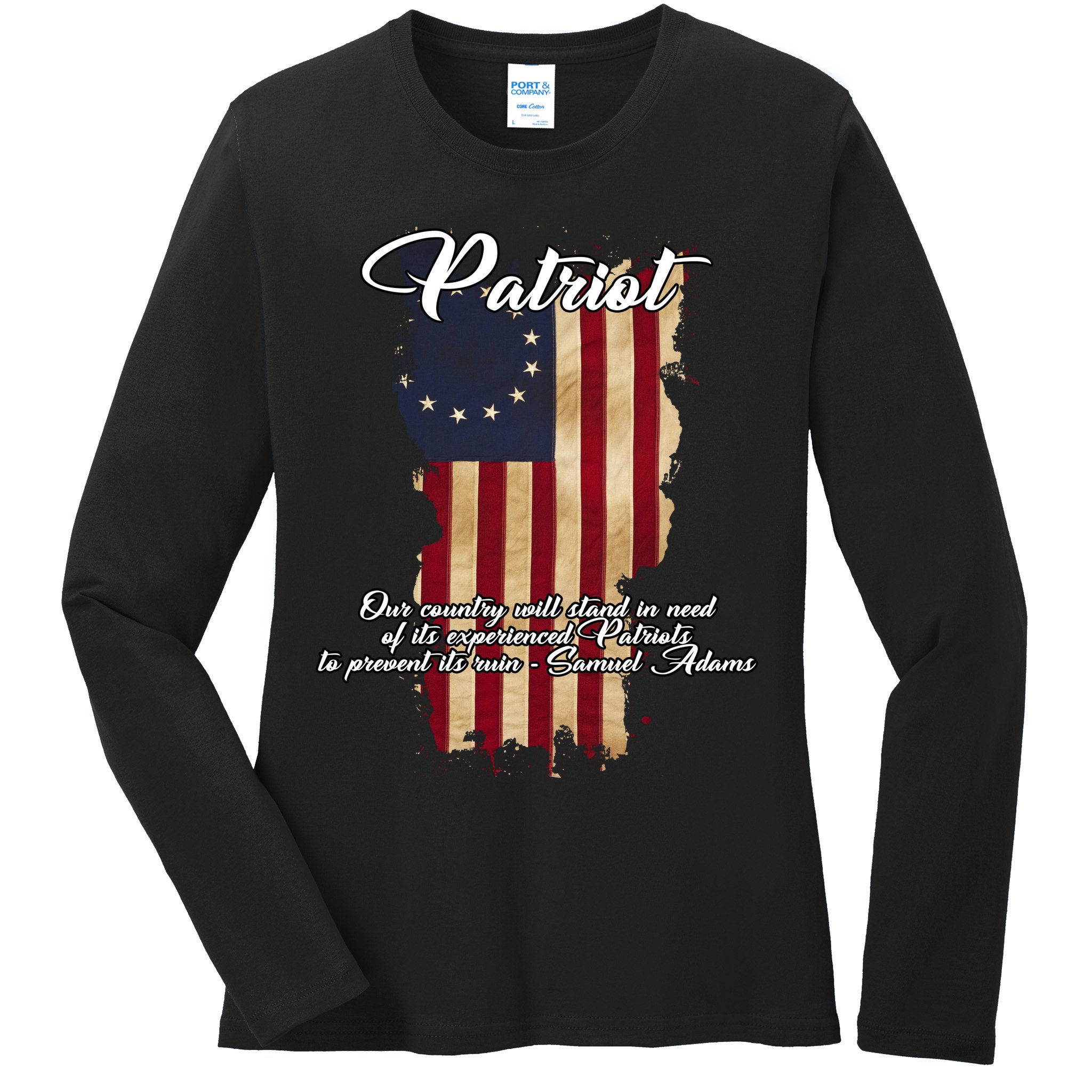 Patriot Founding Fathers Quote Betsy Ross Flag Ladies Long Sleeve Shirt