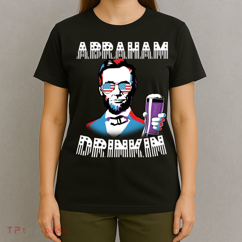 Patriotic Abraham Lincoln Drinkin T-Shirt