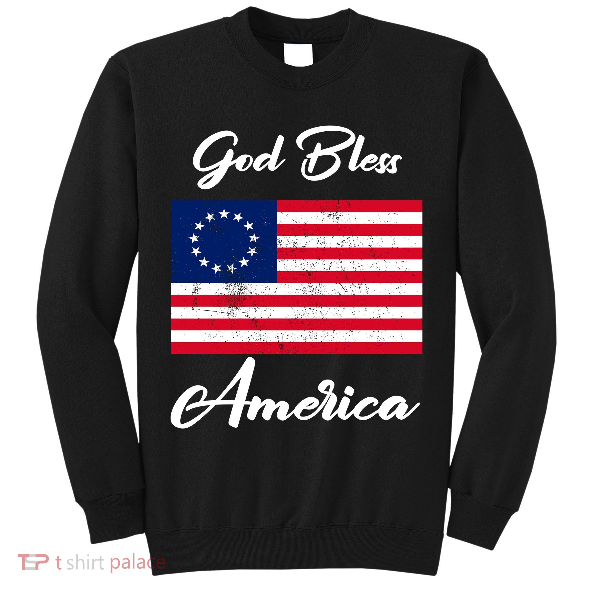 Patriotic Betsy Ross Flag God Bless America Tall Sweatshirt