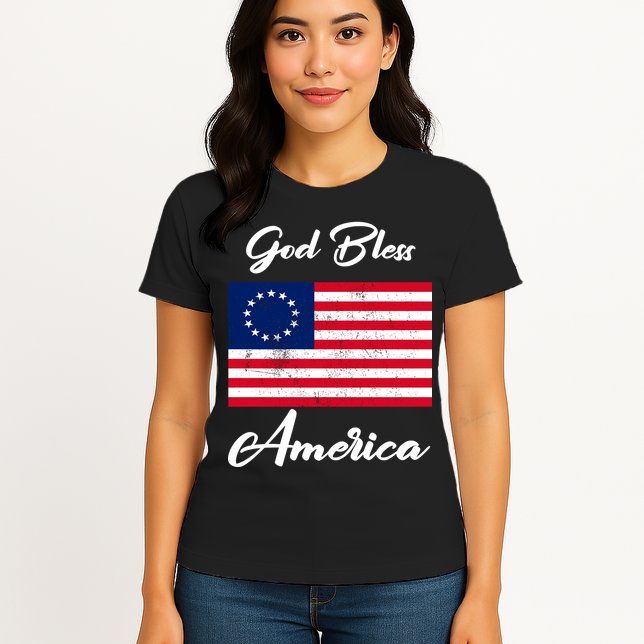 Patriotic Betsy Ross Flag God Bless America Womens T-Shirt