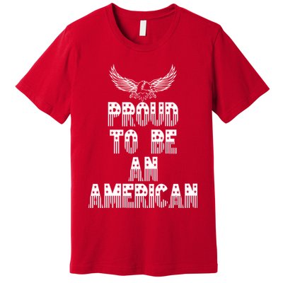 Patriotic Eagle Proud To Be An American Premium T-Shirt
