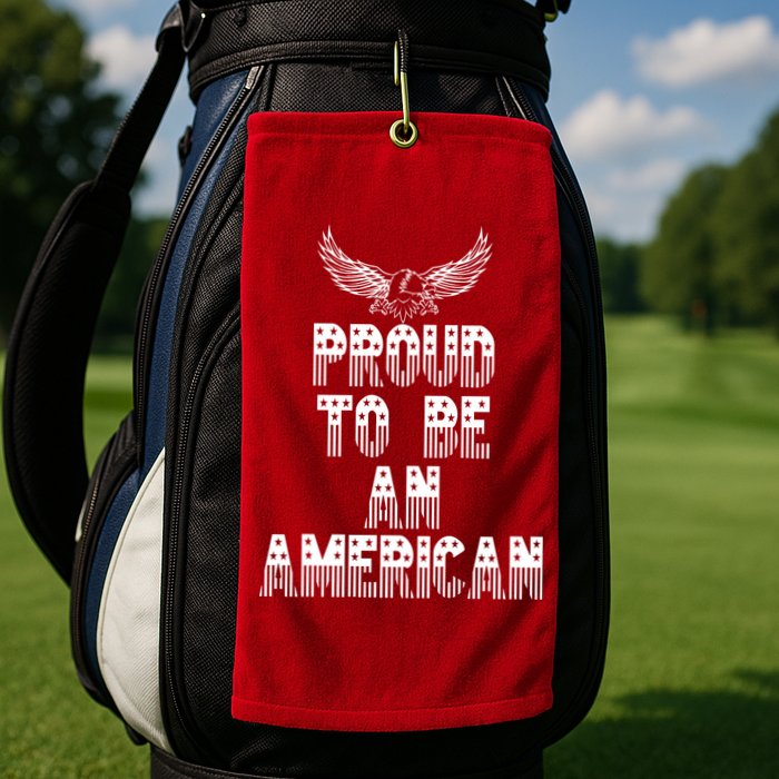 Patriotic Eagle Proud To Be An American Golf Towel