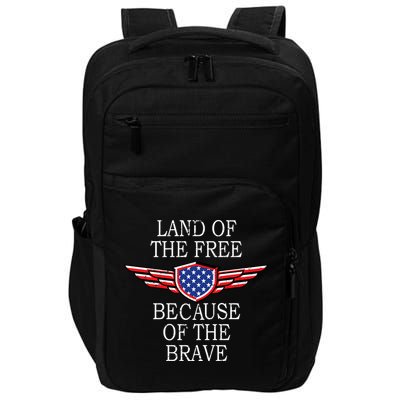 Patriotic Land Of The Free Because Of The Brave Impact Tech Backpack