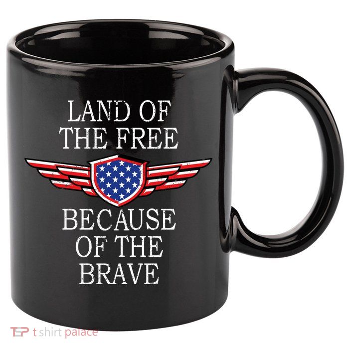 Patriotic Land Of The Free Because Of The Brave 11oz C Handle Ceramic Mug