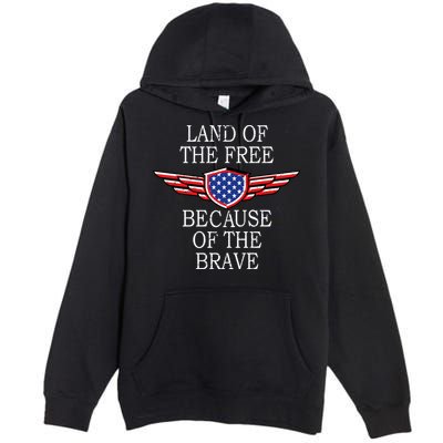 Patriotic Land Of The Free Because Of The Brave Premium Pullover Hoodie