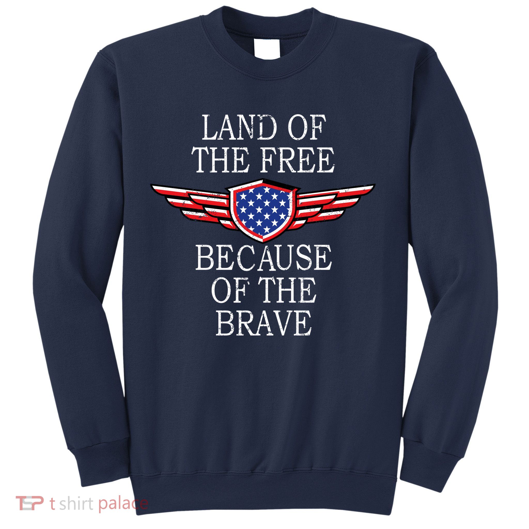 Patriotic Land Of The Free Because Of The Brave Sweatshirt