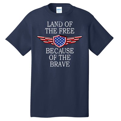 Patriotic Land Of The Free Because Of The Brave Tall T-Shirt