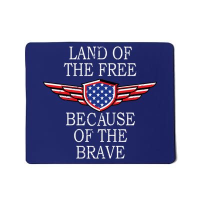 Patriotic Land Of The Free Because Of The Brave Mousepad