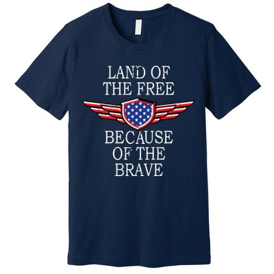 Patriotic Land Of The Free Because Of The Brave Premium T-Shirt