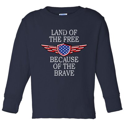 Patriotic Land Of The Free Because Of The Brave Toddler Long Sleeve Shirt