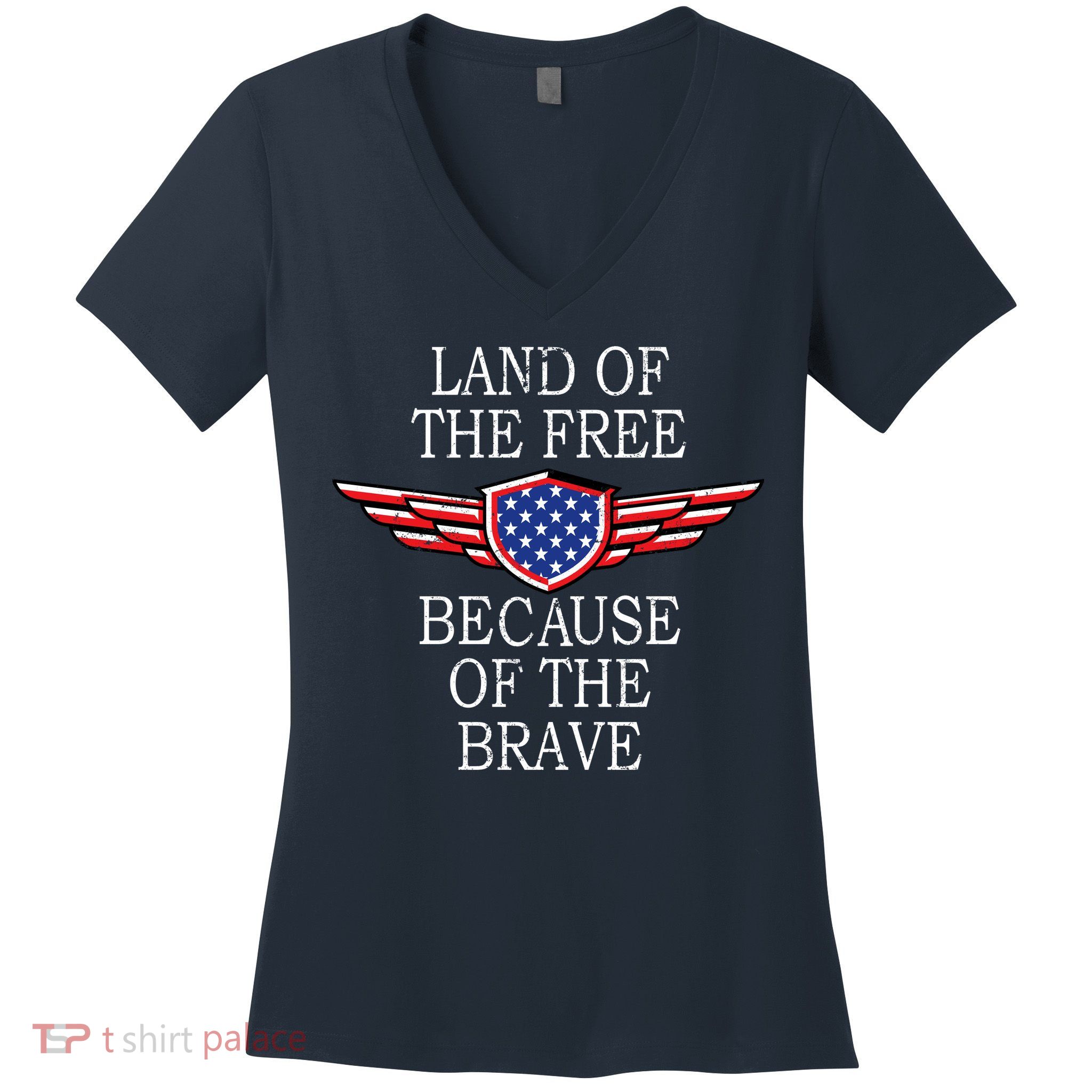 Patriotic Land Of The Free Because Of The Brave Women's V-Neck T-Shirt