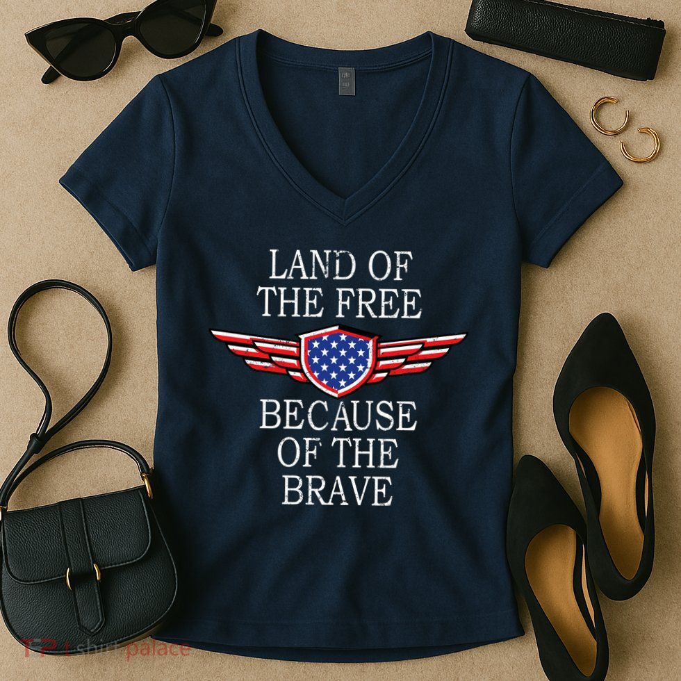 Patriotic Land Of The Free Because Of The Brave Women's V-Neck T-Shirt